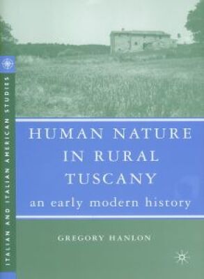 Human nature in rural Tuscany: an early modern history