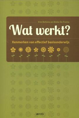 Wat Werkt? Kenmerken van effectief basisonderwijs