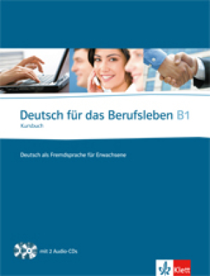 Deutsch für das Berufsleben B1 - Kursbuch