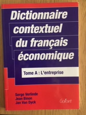 Dictionnaire contextuel du français économique, Tome A: L'entreprise