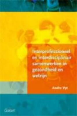 Interprofessioneel en interdisciplinair samenwerken in gezondheid en welzijn