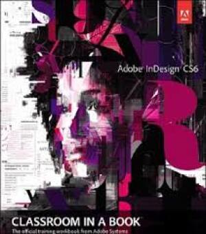 Adobe Indesign CS6 Classroom in a book