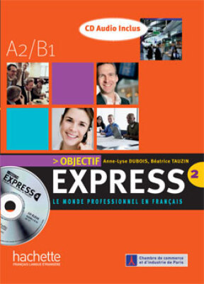 Objectif Express 2. Le monde professionel en français